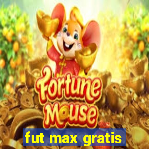 fut max gratis